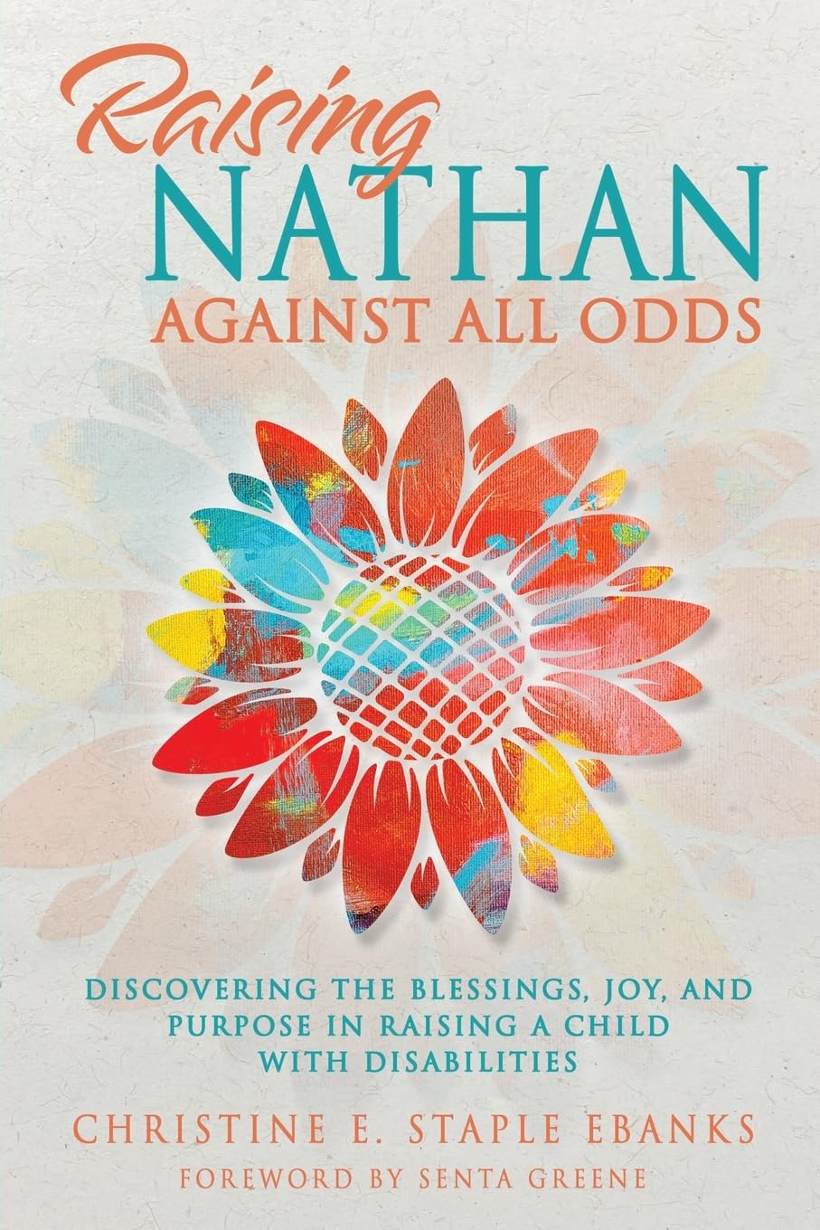 Book cover for 'Raising Nathan Against All Odds' featuring a multicolored floral design with a prominent sunflower in the center.
